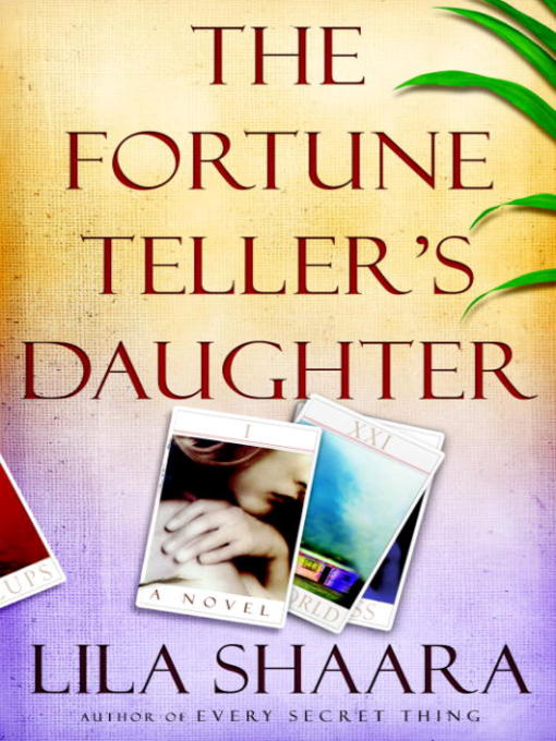 Title details for The Fortune Teller's Daughter by Lila Shaara - Available